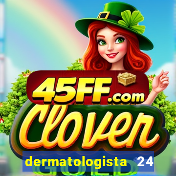 dermatologista 24 horas sp